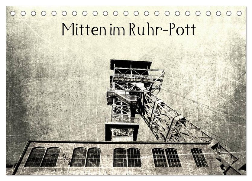Mitten im RuhrPott (Tischkalender 2027 DIN A5 quer) CALVENDO Monatskalender