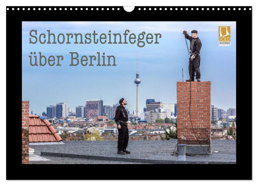 Schornsteinfeger über Berlin 2027 (Wandkalender 2027 DIN A3 quer) CALVENDO Monatskalender