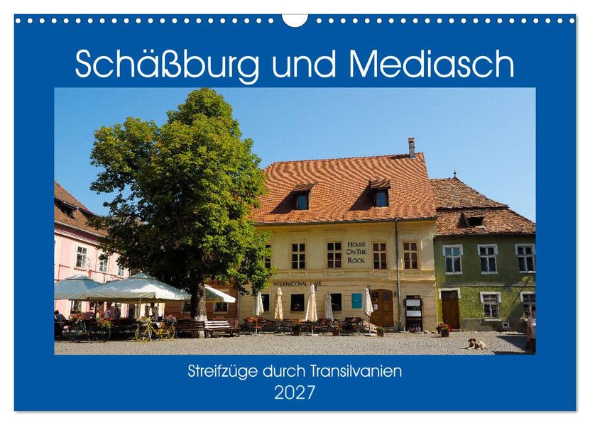 Schäßburg und Mediasch - Streifzüge durch Transilvanien (Wandkalender 2027 DIN A3 quer) CALVENDO Monatskalender