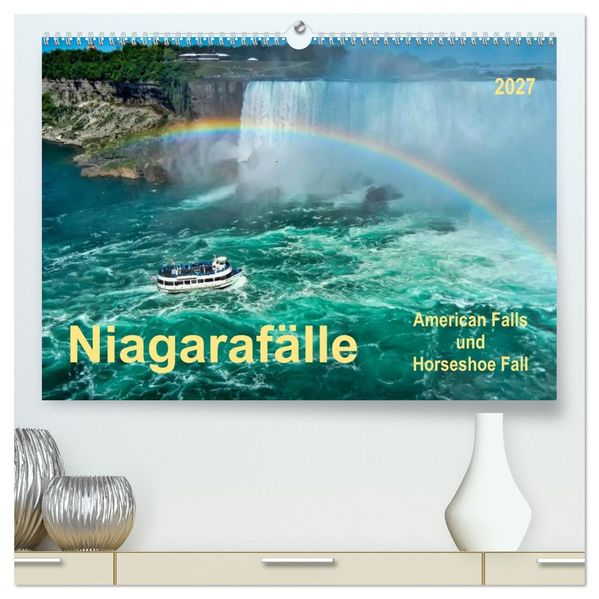 Niagarafälle - American Falls und Horseshoe Fall (hochwertiger Premium Wandkalender 2027 DIN A2 quer) Kunstdruck in Hochglanz