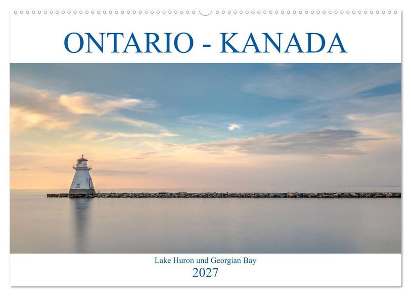 Ontario Kanada Lake Huron und Georgian Bay (Wandkalender 2027 DIN A2 quer) CALVENDO Monatskalender