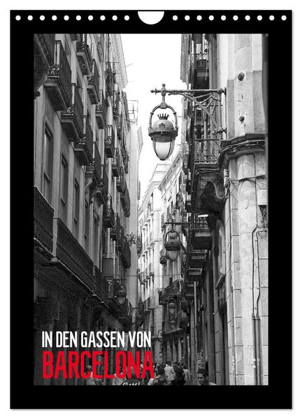 In den Gassen von Barcelona (Wandkalender 2027 DIN A4 hoch) CALVENDO Monatskalender