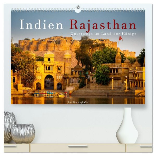 Indien Rajasthan: Unterwegs im Land der Könige (hochwertiger Premium Wandkalender 2027 DIN A2 quer) Kunstdruck in Hochglanz