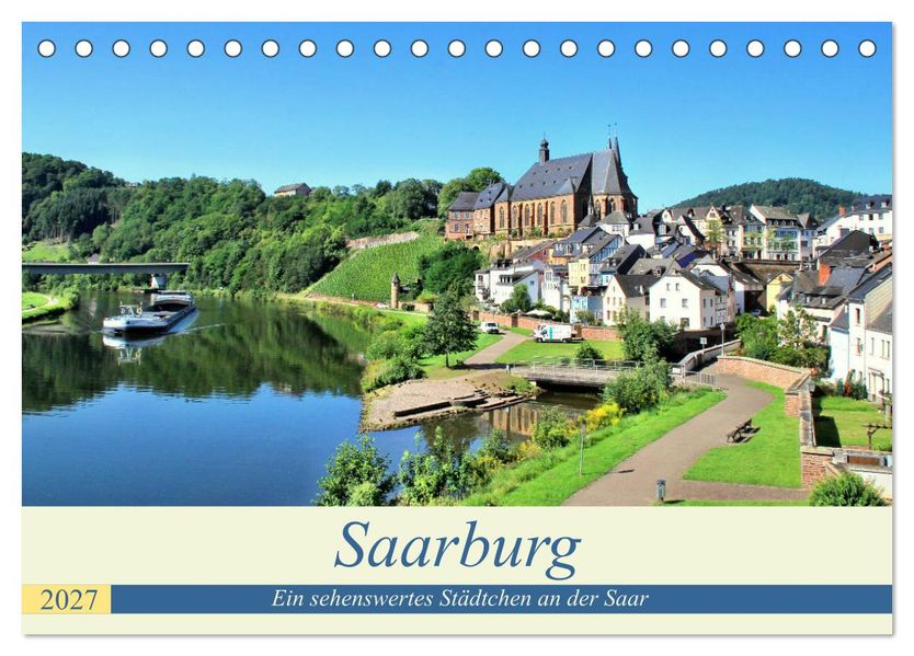 Saarburg - Ein sehenswertes Städtchen an der Saar (Tischkalender 2027 DIN A5 quer) CALVENDO Monatskalender