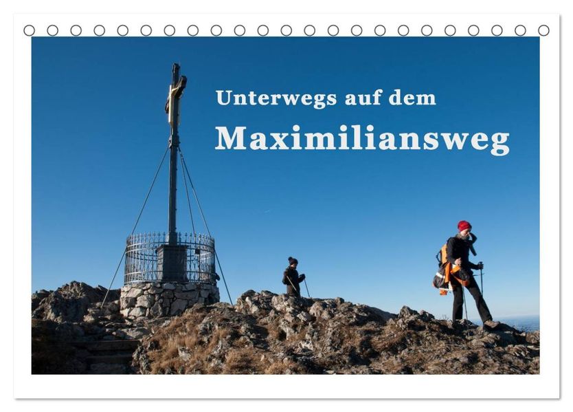 Unterwegs auf dem Maximiliansweg (Tischkalender 2027 DIN A5 quer) CALVENDO Monatskalender