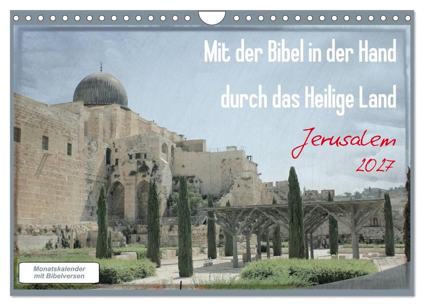 Mit der Bibel in der Hand durch das Heilige Land - Jerusalem (Wandkalender 2027 DIN A4 quer) CALVENDO Monatskalender