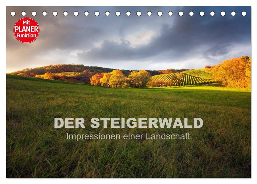DER STEIGERWALD - Impressionen einer Landschaft (Tischkalender 2027 DIN A5 quer) CALVENDO Monatskalender