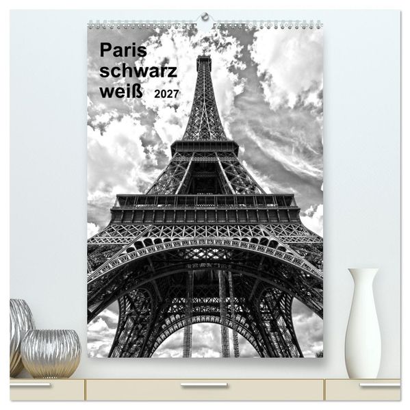 Paris schwarz weiß 2027 (hochwertiger Premium Wandkalender 2027 DIN A2 hoch) Kunstdruck in Hochglanz