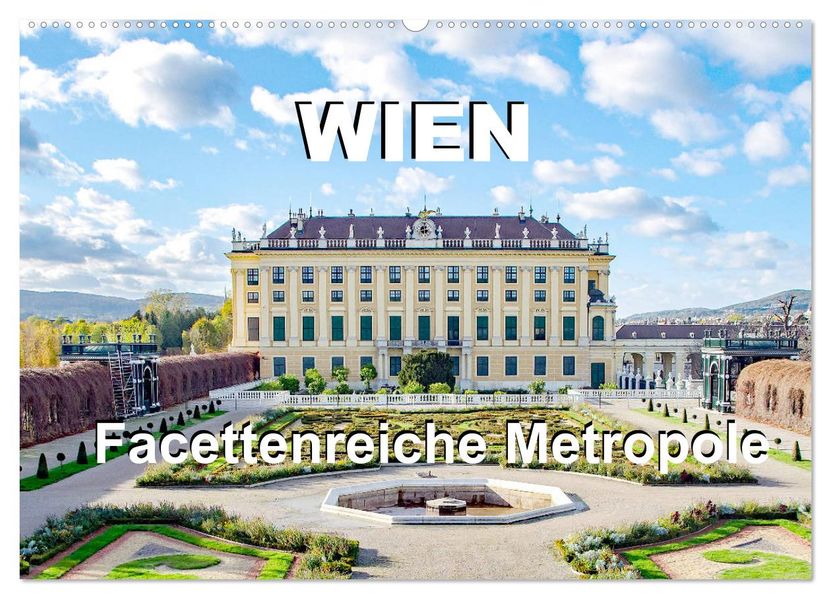 Wien Facettenreiche Metropole (Wandkalender 2027 DIN A2 quer) CALVENDO Monatskalender