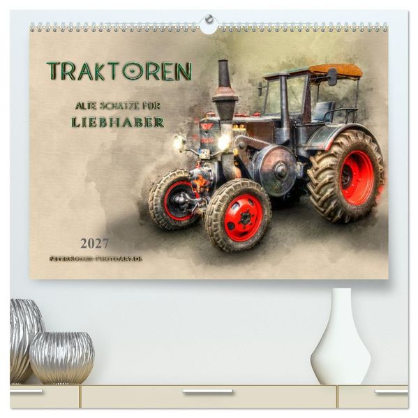 Traktoren - alte Schätze für Liebhaber (hochwertiger Premium Wandkalender 2027 DIN A2 quer) Kunstdruck in Hochglanz