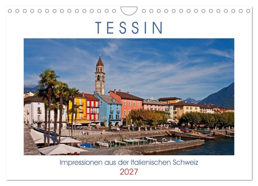 Tessin Impressionen aus der Italienischen Schweiz (Wandkalender 2027 DIN A4 quer) CALVENDO Monatskalender