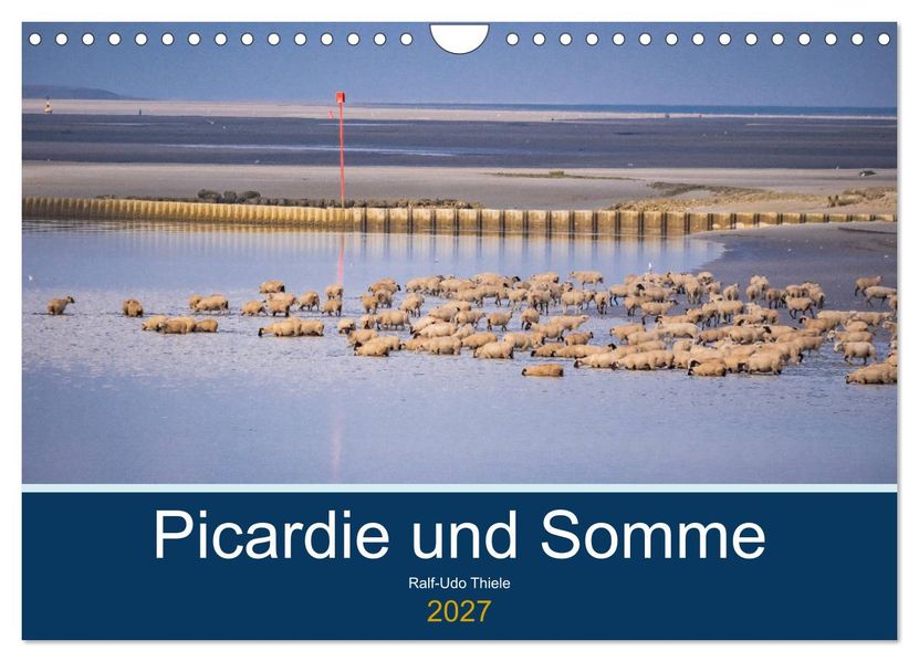 Picardie und Somme (Wandkalender 2027 DIN A4 quer) CALVENDO Monatskalender