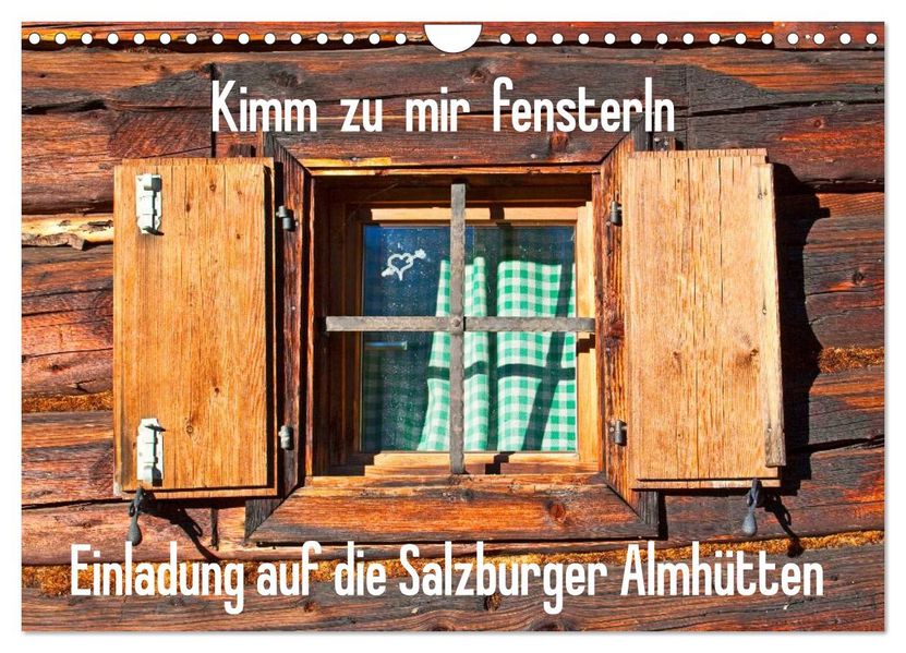 Einladung auf die Salzburger Almhütten (Wandkalender 2027 DIN A4 quer) CALVENDO Monatskalender