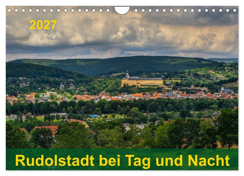 Rudolstadt bei Tag und Nacht (Wandkalender 2027 DIN A4 quer) CALVENDO Monatskalender
