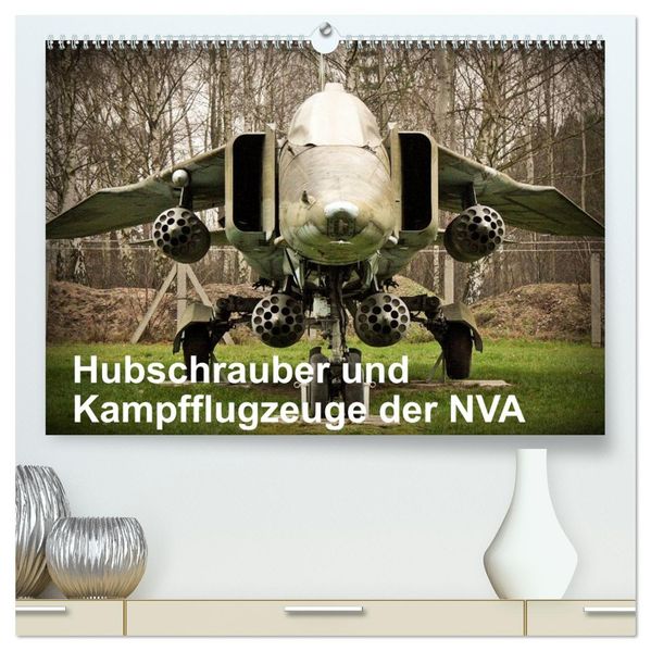 Hubschrauber und Kampfflugzeuge der NVA (hochwertiger Premium Wandkalender 2027 DIN A2 quer) Kunstdruck in Hochglanz