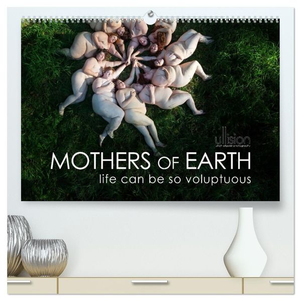 Mothers of earth- life can be so voluptuous (High Quality Premium Wall Calendar 2027 DIN A2 landscape)CALVENDO 12 Month Wall Calendar