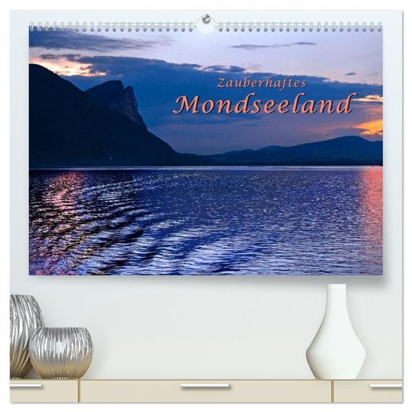 Zauberhaftes Mondseeland (hochwertiger Premium Wandkalender 2027 DIN A2 quer) Kunstdruck in Hochglanz