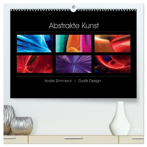 Abstrakte Kunst (hochwertiger Premium Wandkalender 2027 DIN A2 quer) Kunstdruck in Hochglanz