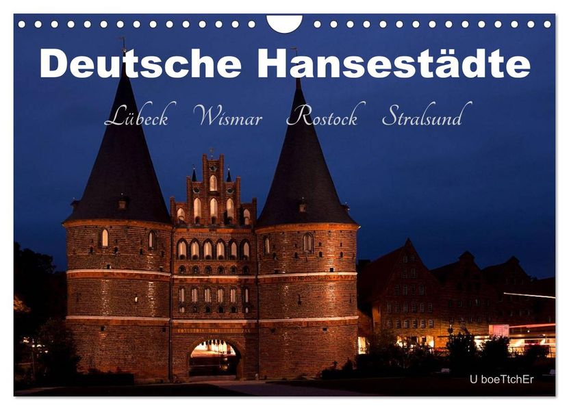 Deutsche Hansestädte - Lübeck Wismar Rostock Stralsund (Wandkalender 2027 DIN A4 quer) CALVENDO Monatskalender