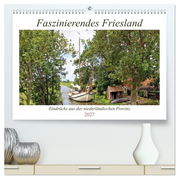 Faszinierendes Friesland (hochwertiger Premium Wandkalender 2027 DIN A2 quer) Kunstdruck in Hochglanz
