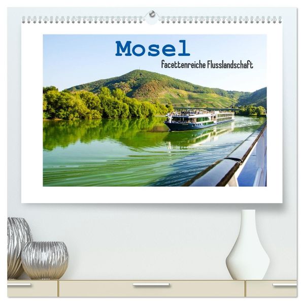 Mosel - facettenreiche Flusslandschaft (hochwertiger Premium Wandkalender 2027 DIN A2 quer) Kunstdruck in Hochglanz