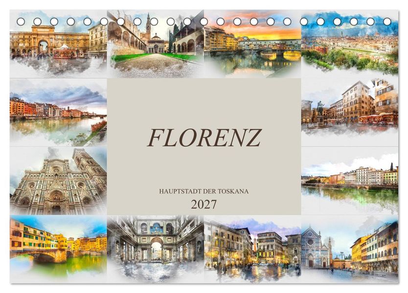 Florenz Hauptstadt der Toskana (Tischkalender 2027 DIN A5 quer) CALVENDO Monatskalender