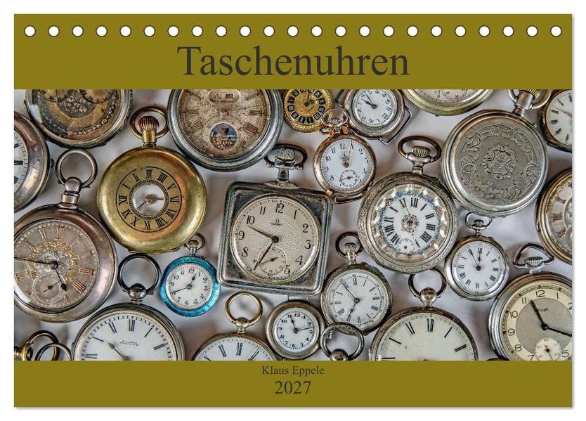 Taschenuhren (Tischkalender 2027 DIN A5 quer) CALVENDO Monatskalender