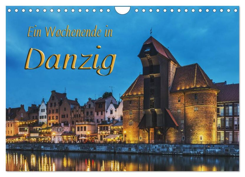 Ein Wochenende in Danzig (Wandkalender 2027 DIN A4 quer) CALVENDO Monatskalender