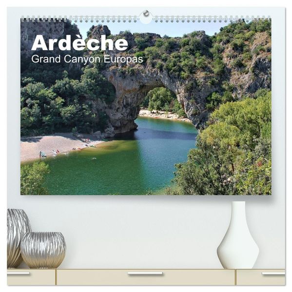Ardèche Grand Canyon Europas (hochwertiger Premium Wandkalender 2027 DIN A2 quer) Kunstdruck in Hochglanz