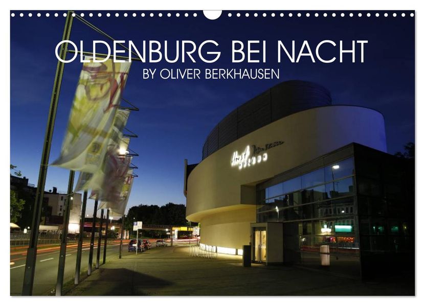 Oldenburg bei Nacht (Wandkalender 2027 DIN A3 quer) CALVENDO Monatskalender