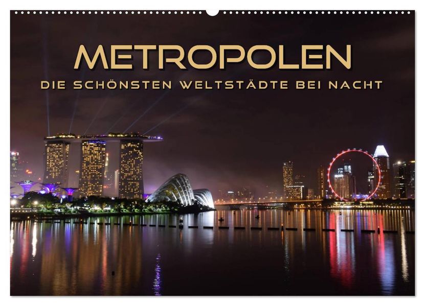 METROPOLEN - die schönsten Weltstädte bei Nacht (Wandkalender 2027 DIN A2 quer) CALVENDO Monatskalender
