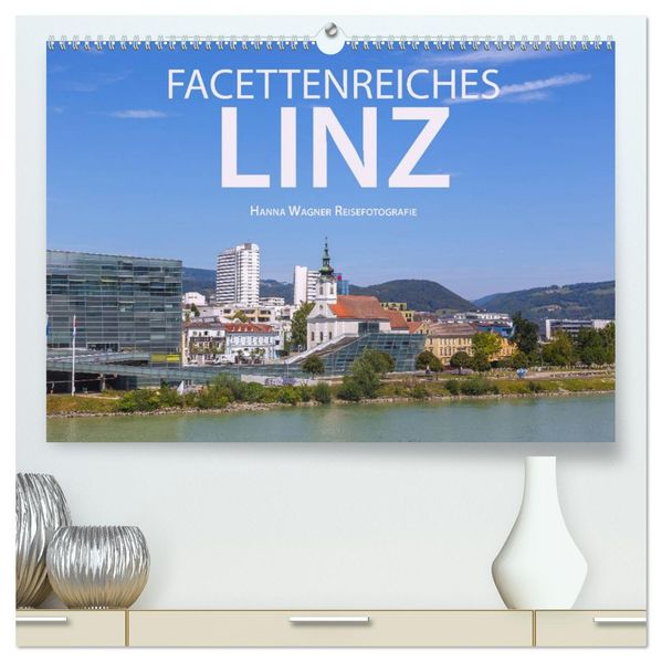 Facettenreiches Linz (hochwertiger Premium Wandkalender 2027 DIN A2 quer) Kunstdruck in Hochglanz