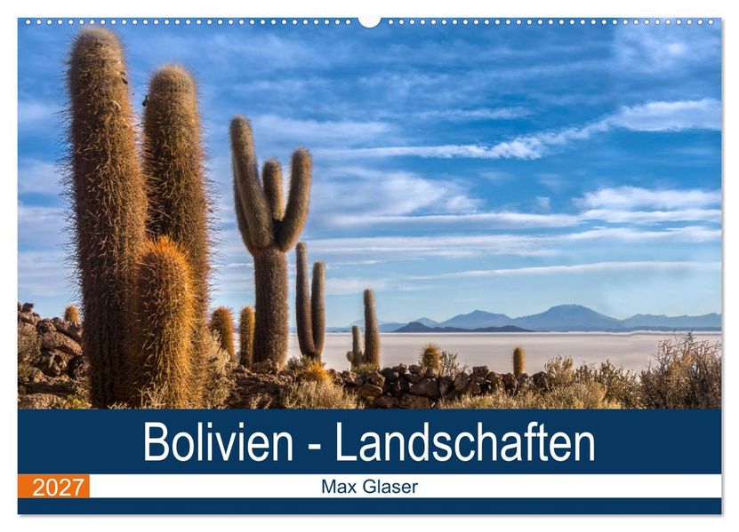 Bolivien - Einzigartige Landschaft (Wandkalender 2027 DIN A2 quer) CALVENDO Monatskalender