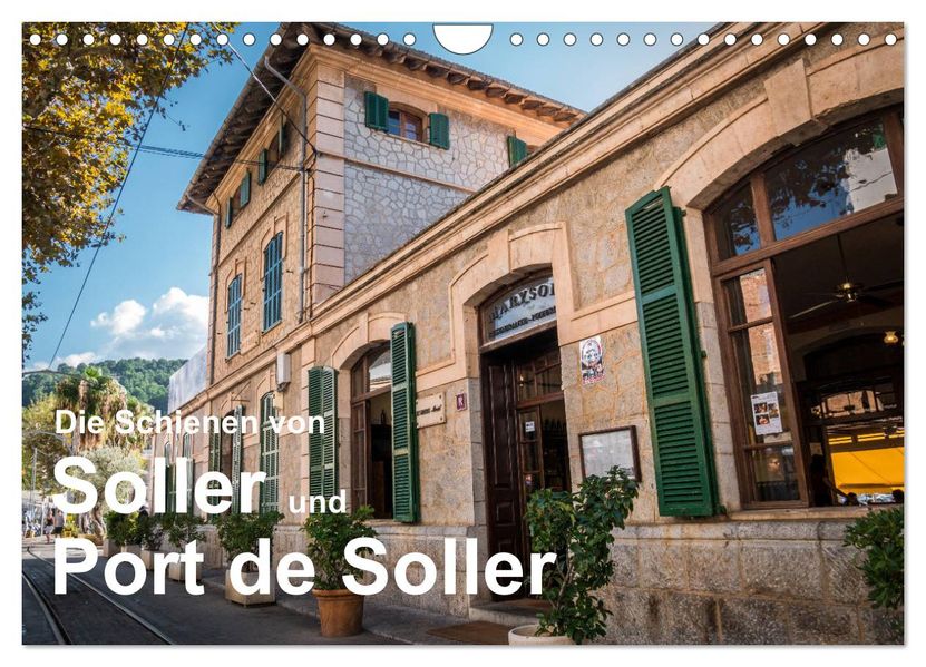 Die Schienen von Soller und Port de Soller (Wandkalender 2027 DIN A4 quer) CALVENDO Monatskalender