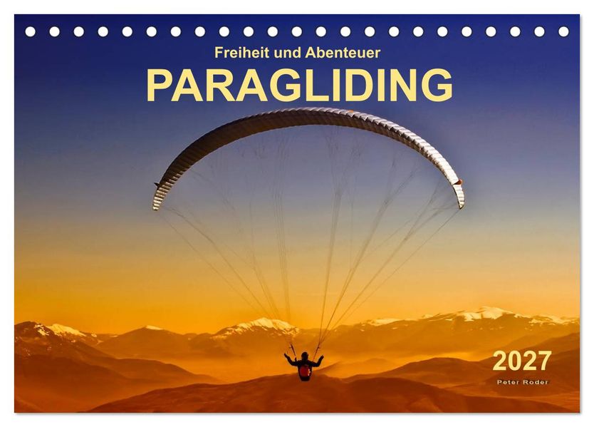 Freiheit und Abenteuer - Paragliding (Tischkalender 2027 DIN A5 quer) CALVENDO Monatskalender