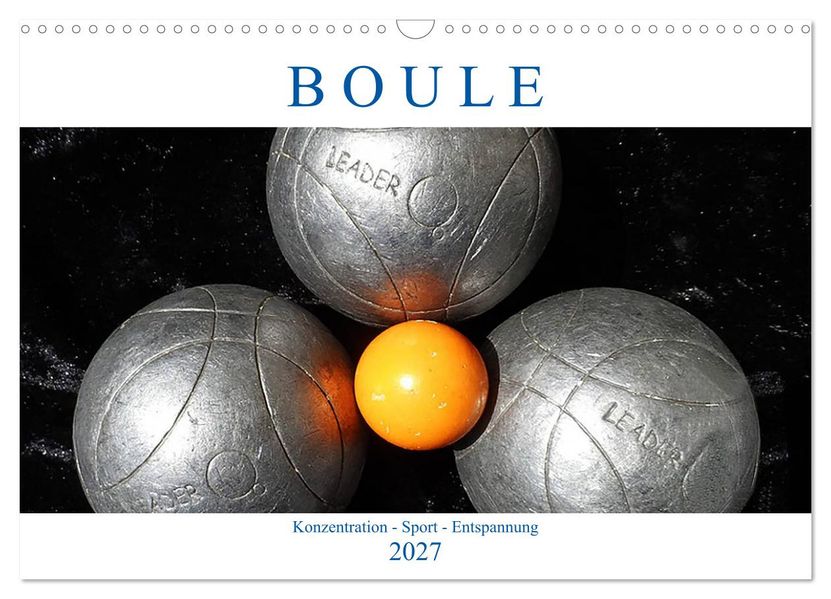 Boule. Konzentration - Sport - Entspannung (Wandkalender 2027 DIN A3 quer) CALVENDO Monatskalender
