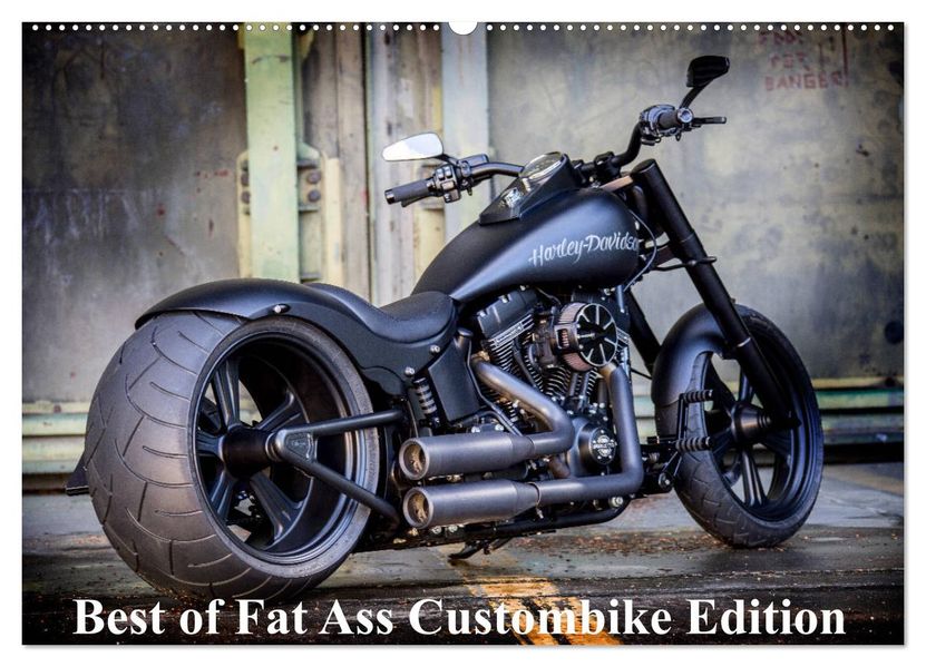 Exklusive Best of Fat Ass Custombike Edition feinste Harleys mit fettem Hintern (Wandkalender 2027 DIN A2 quer) CALVENDO Monatskalender