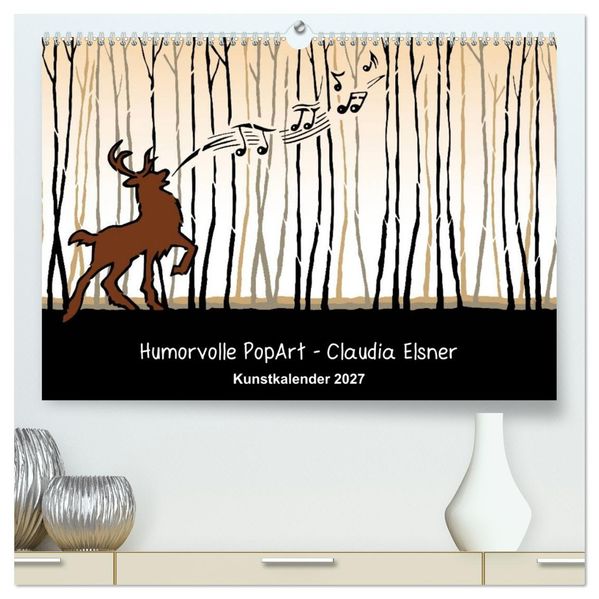 Humorvolle PopArt - Kunstkalender von Claudia Elsner (hochwertiger Premium Wandkalender 2027 DIN A2 quer) Kunstdruck in Hochglanz