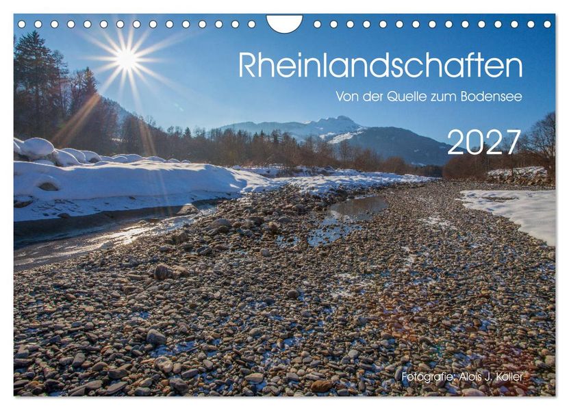 Rheinlandschaften - Von der Quelle zum Bodensee (Wandkalender 2027 DIN A4 quer) CALVENDO Monatskalender