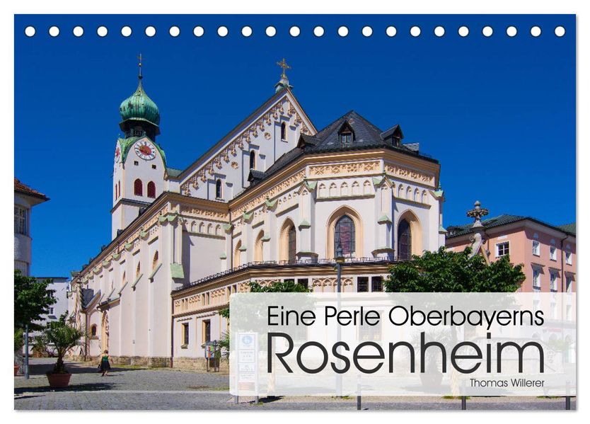Eine Perle Oberbayerns - Rosenheim (Tischkalender 2027 DIN A5 quer) CALVENDO Monatskalender