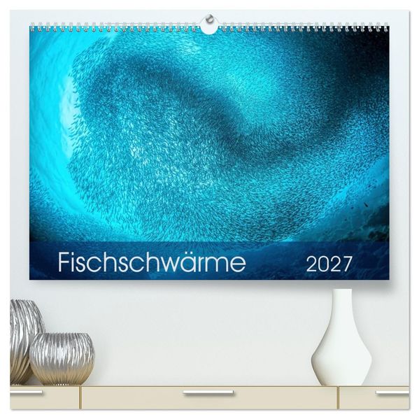 Fischschwärme (hochwertiger Premium Wandkalender 2027 DIN A2 quer) Kunstdruck in Hochglanz
