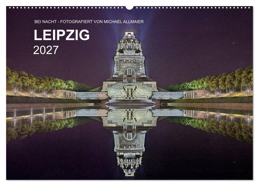 Leipzig - Fotografiert bei Nacht von Michael Allmaier (Wandkalender 2027 DIN A2 quer) CALVENDO Monatskalender