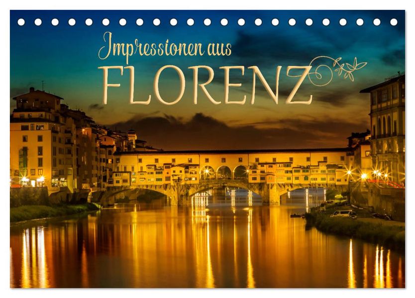 Impressionen aus FLORENZ (Tischkalender 2027 DIN A5 quer) CALVENDO Monatskalender