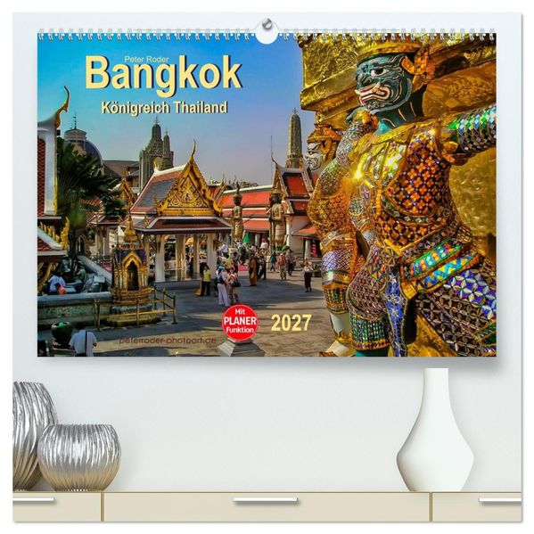 Bangkok - Königreich Thailand (hochwertiger Premium Wandkalender 2027 DIN A2 quer) Kunstdruck in Hochglanz