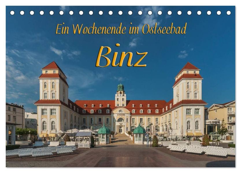 Ein Wochenende im Ostseebad Binz (Tischkalender 2027 DIN A5 quer) CALVENDO Monatskalender