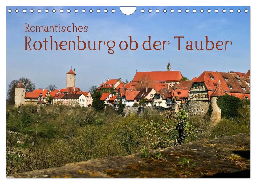 Romantisches Rothenburg ob der Tauber (Wandkalender 2027 DIN A4 quer) CALVENDO Monatskalender