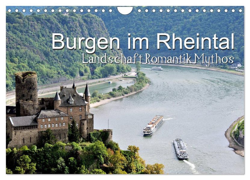 Burgen im Rheintal - Landschaft Romantik legend (Wandkalender 2027 DIN A4 quer) CALVENDO Monatskalender