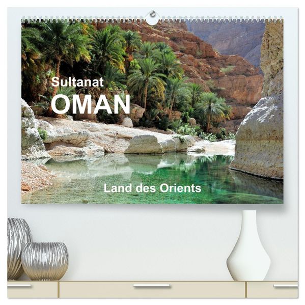 Sultanat Oman - Land des Orients (hochwertiger Premium Wandkalender 2027 DIN A2 quer) Kunstdruck in Hochglanz