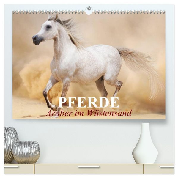 Pferde Araber im Wüstensand (hochwertiger Premium Wandkalender 2027 DIN A2 quer) Kunstdruck in Hochglanz
