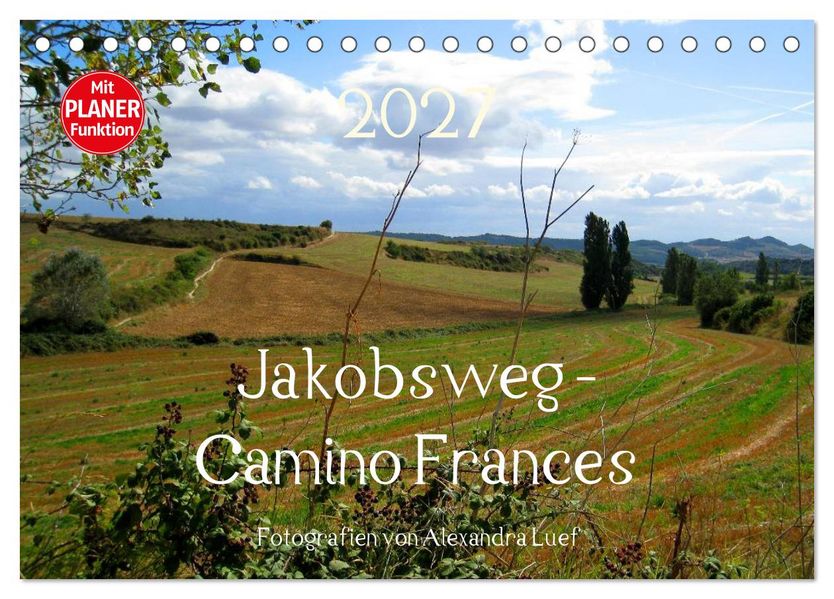 Jakobsweg - Camino Frances (Tischkalender 2027 DIN A5 quer) CALVENDO Monatskalender